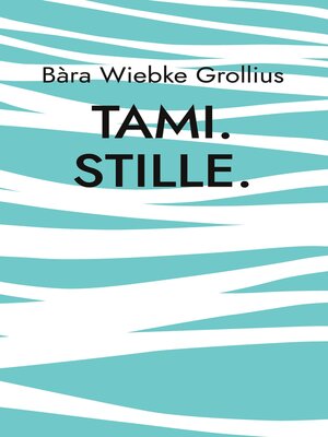 cover image of Tami. Stille.